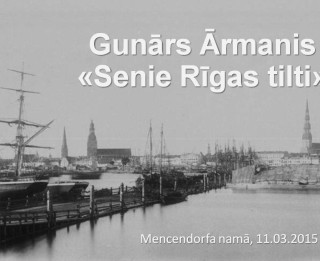 Gunārs Ārmanis. Senie Rīgas tilti