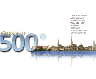 Latvijas Nacionālajā vēstures muzejā atklās izstādi „Rīgas pilij – 500”