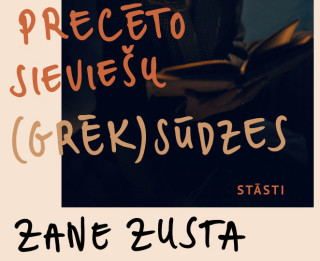 Zanei Zustai iznākušas divas grāmatas “Precēto sieviešu (grēk)sūdzes” un “Slepenais ceļojums pie Zobmošķa”