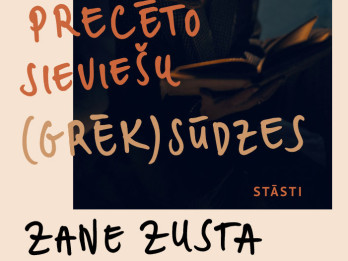 Zanei Zustai iznākušas divas grāmatas “Precēto sieviešu (grēk)sūdzes” un “Slepenais ceļojums pie Zobmošķa”