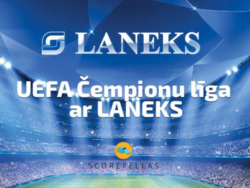 Scorefellas piedāvā: UEFA ČL konkurss kopā ar Laneks